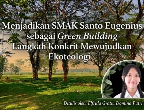 Menjadikan SMAK Santo Eugenius sebagai Green Building  Langkah Konkrit Mewujudkan Ekoteologi